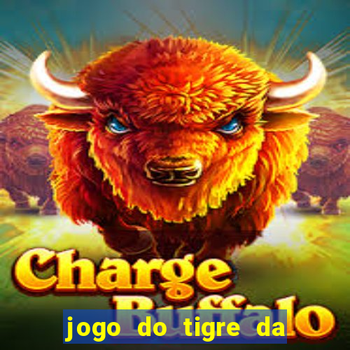 jogo do tigre da dinheiro mesmo