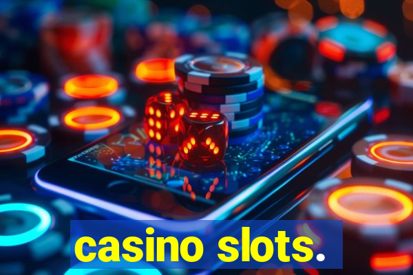 casino slots.