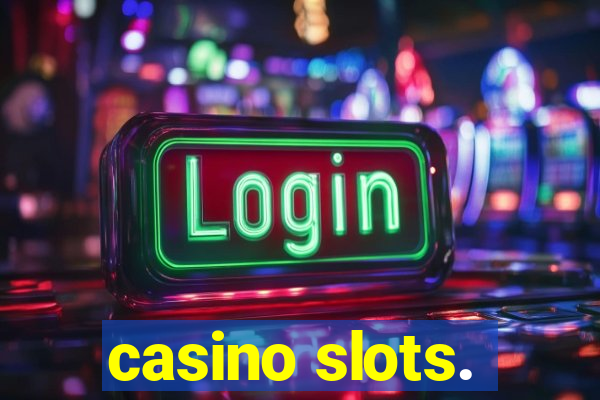 casino slots.