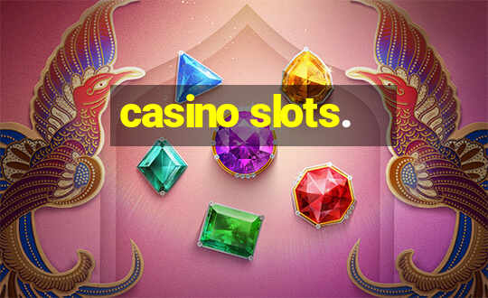 casino slots.