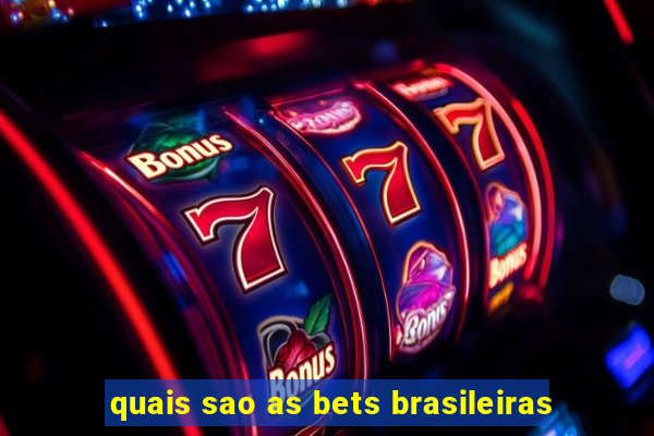 quais sao as bets brasileiras