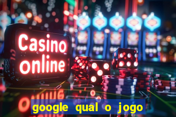 google qual o jogo que ganha dinheiro