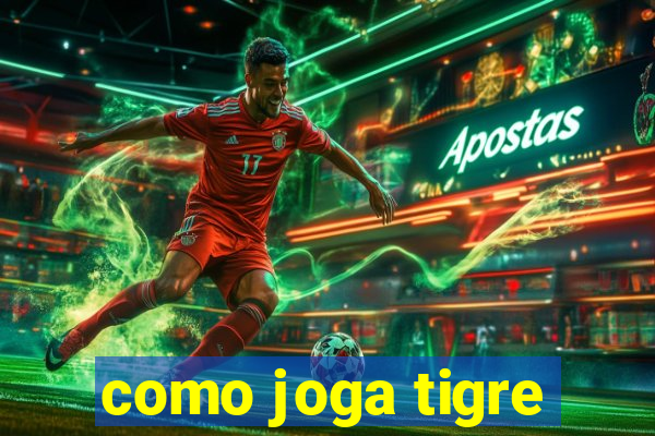 como joga tigre