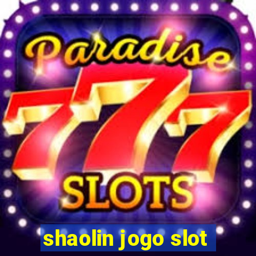 shaolin jogo slot