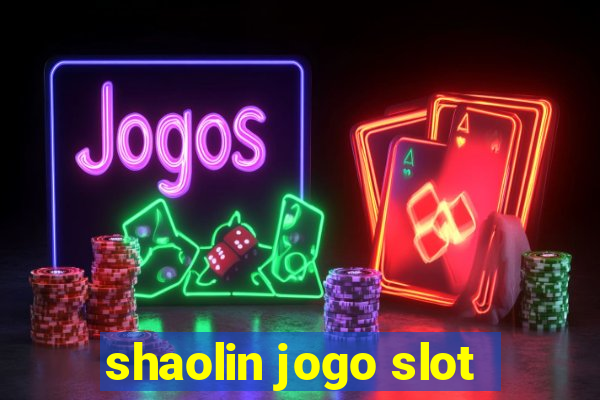 shaolin jogo slot