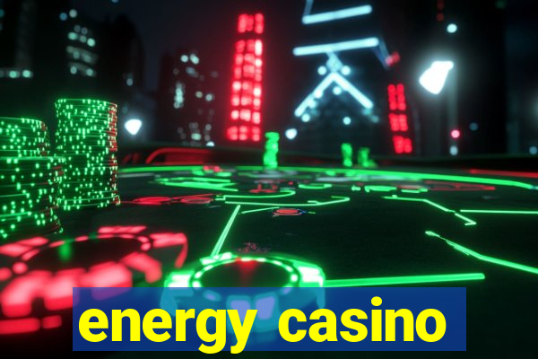 energy casino