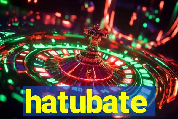 hatubate