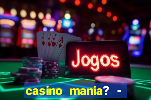 casino mania? - slots & bingo