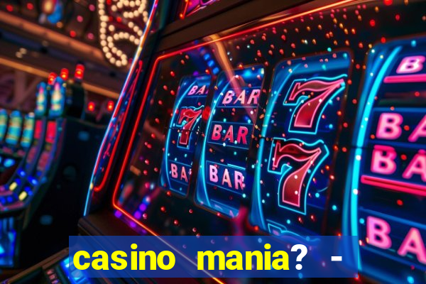 casino mania? - slots & bingo