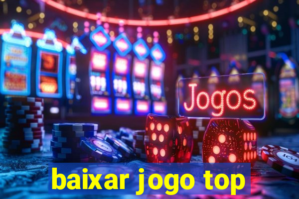 baixar jogo top