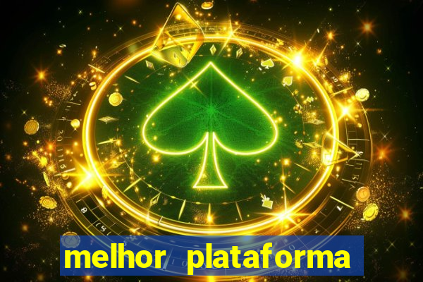 melhor plataforma para jogar no tigrinho