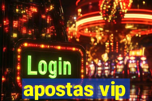 apostas vip