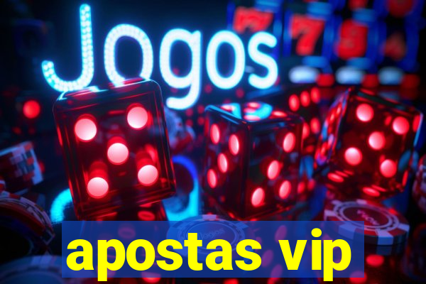 apostas vip