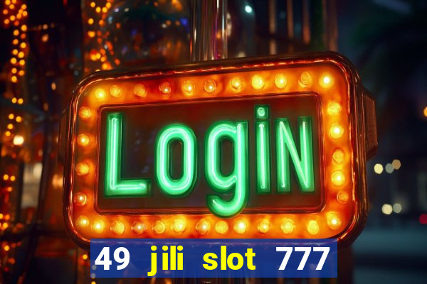 49 jili slot 777 club game