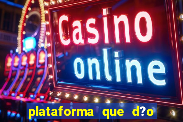 plataforma que d?o b?nus para jogar