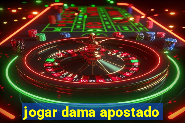 jogar dama apostado