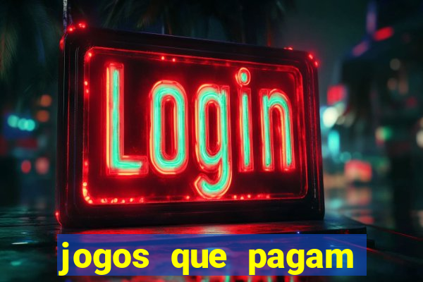 jogos que pagam dinheiro de verdade sem investir