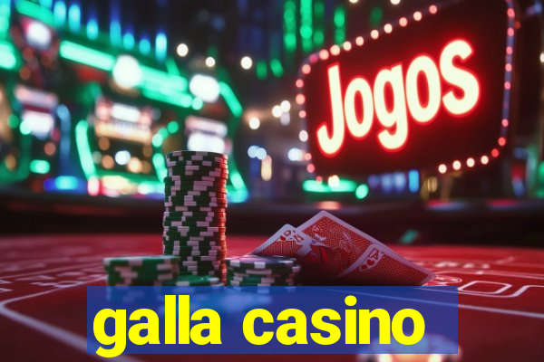 galla casino