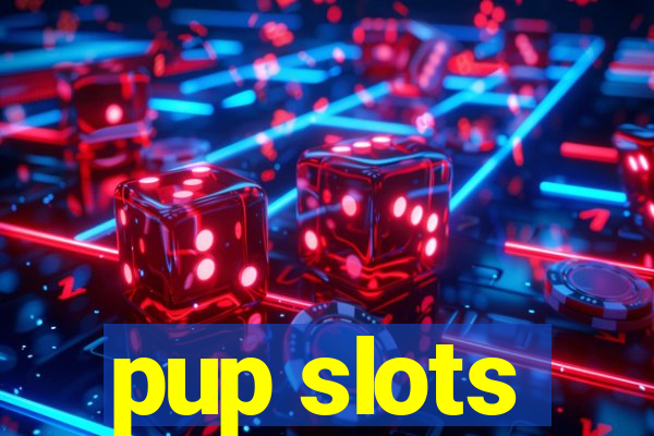 pup slots