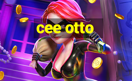 cee otto