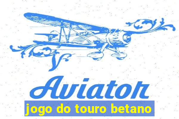 jogo do touro betano