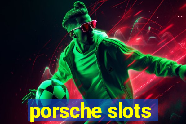 porsche slots