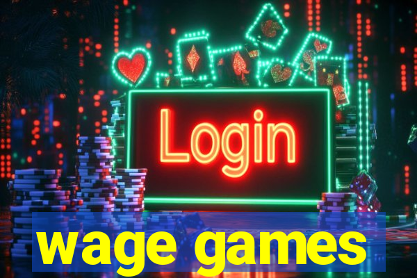 wage games