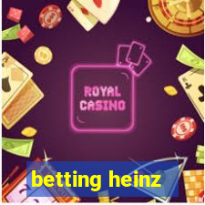 betting heinz