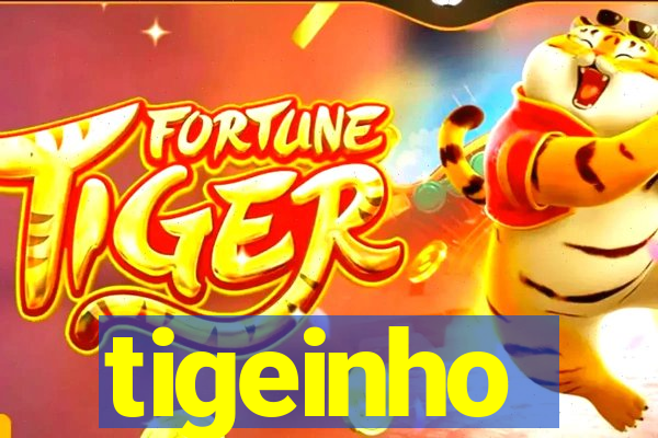 tigeinho