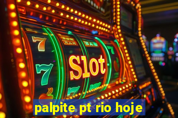 palpite pt rio hoje