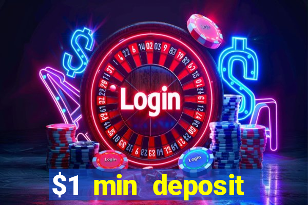 $1 min deposit online casino