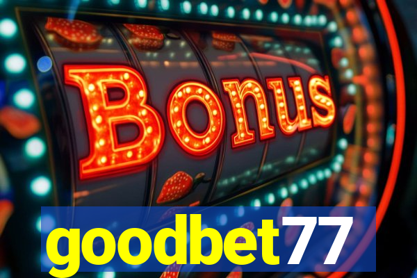 goodbet77