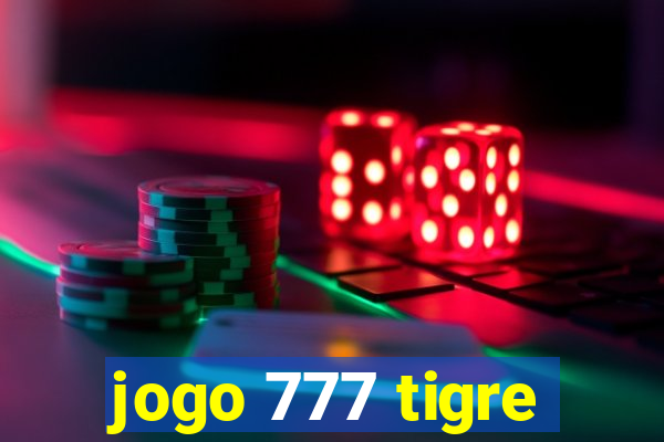 jogo 777 tigre