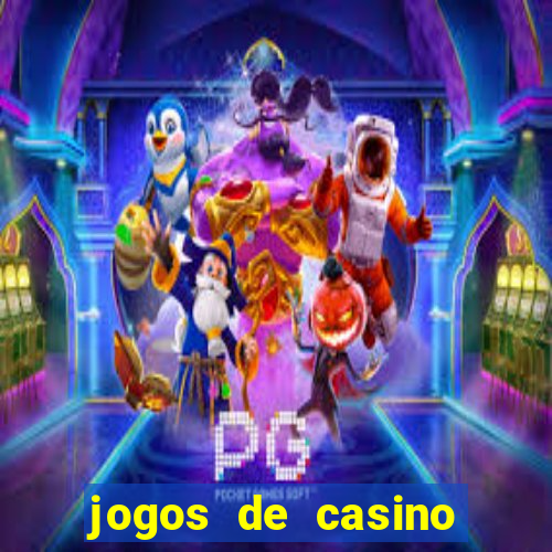 jogos de casino ganhar dinheiro