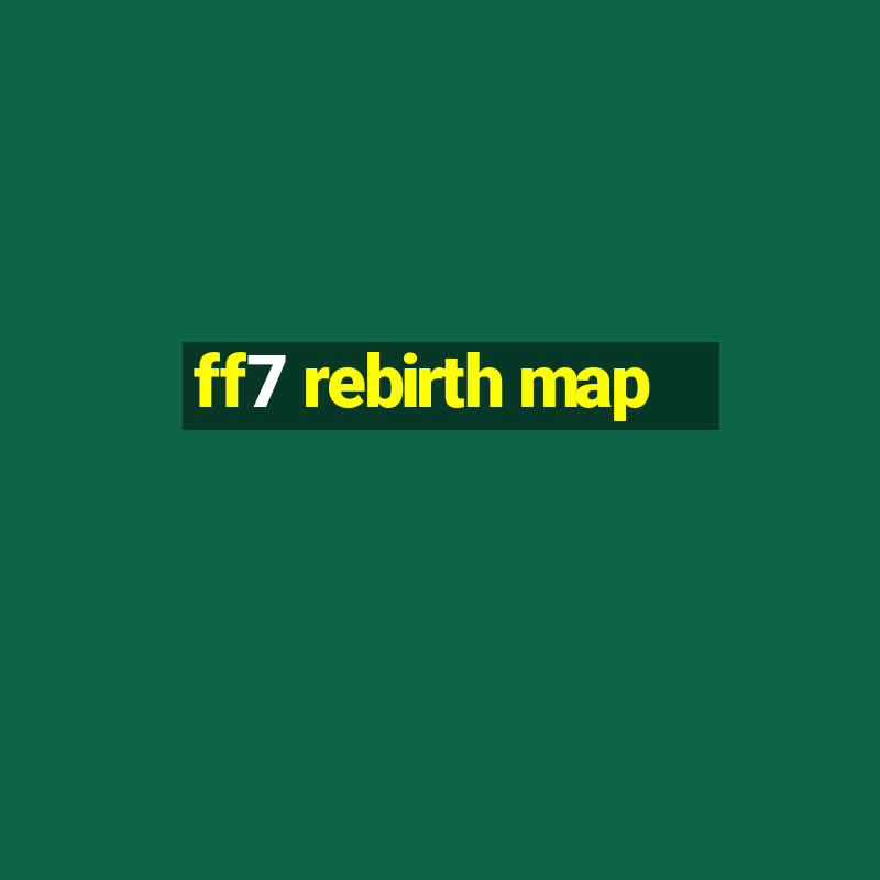 ff7 rebirth map