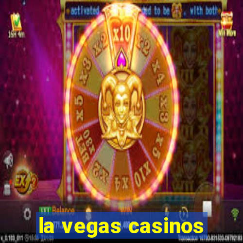 la vegas casinos