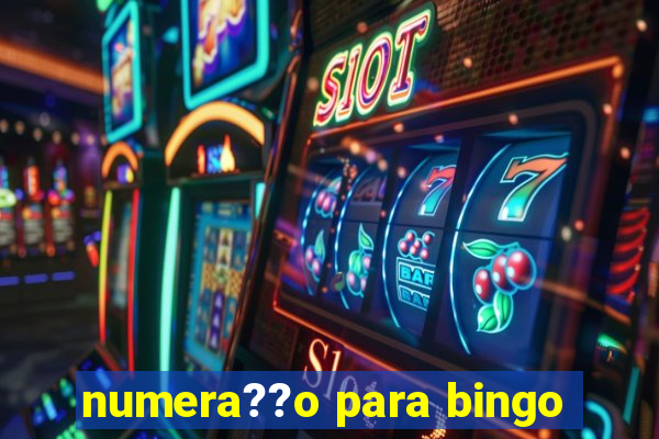 numera??o para bingo