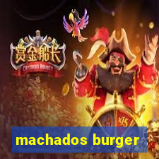 machados burger