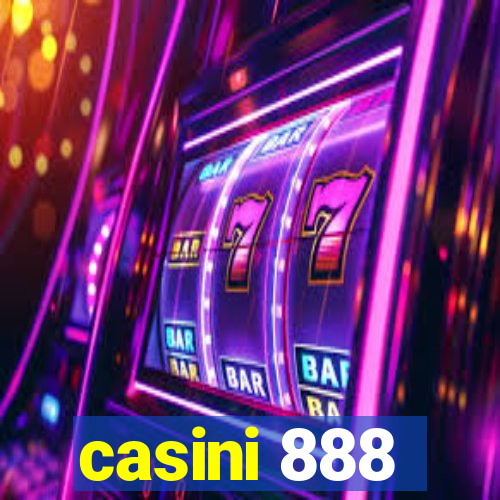 casini 888