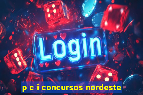 p c i concursos nordeste