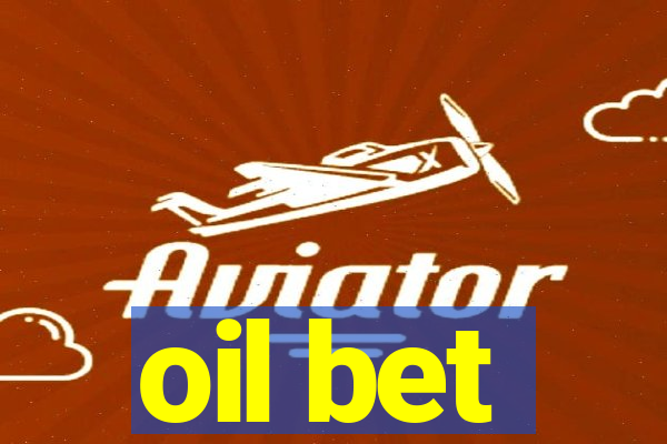 oil bet