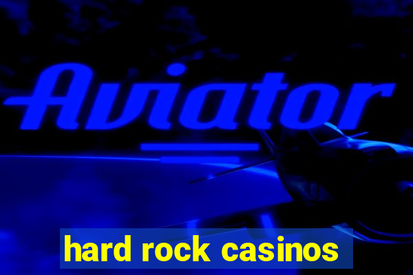 hard rock casinos