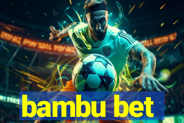 bambu bet