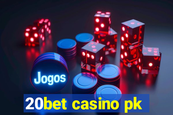 20bet casino pk