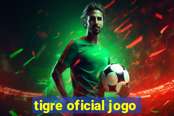 tigre oficial jogo