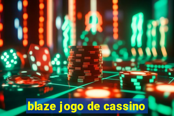 blaze jogo de cassino