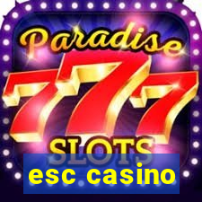 esc casino