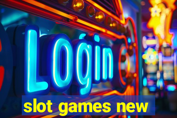 slot games new