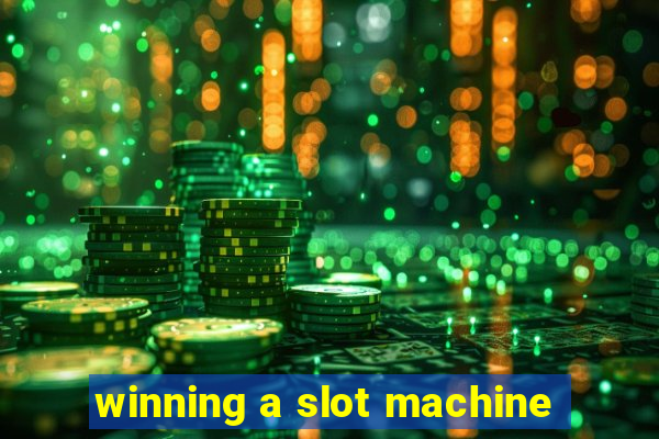 winning a slot machine