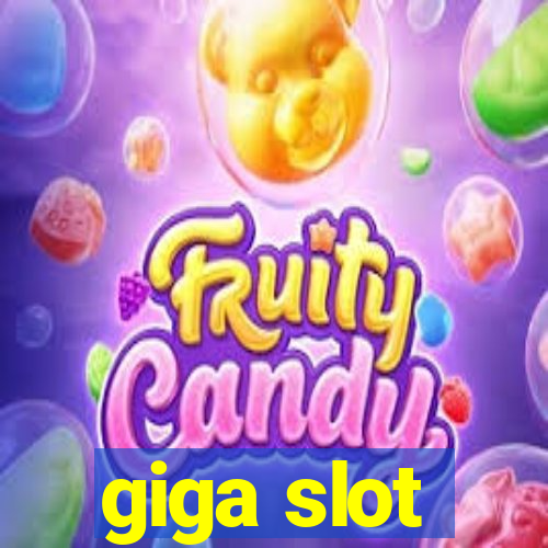 giga slot